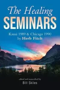 The Healing Seminars - Bill Skiles