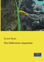 Das Süßwasser-Aquarium - Bade Ernst
