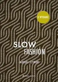 Slow fashion II wydanie - Monika Szymor
