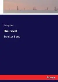 Die Gred - Ebers Georg