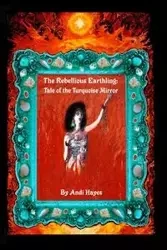 The Rebellious Earthling - Hayes Andi