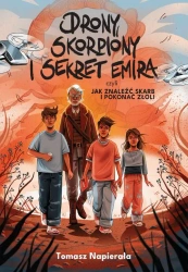 eBook Drony, skorpiony i sekret emira, czyli jak znaleźć skarb i pokonać złoli - Tomasz Napierała epub