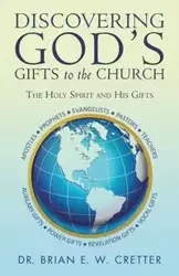 Discovering God's Gifts to the Church - Dr. Brian E. W. Cretter