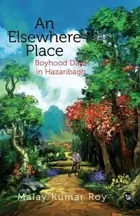 An Elsewhere Place - Roy Kumar Malay