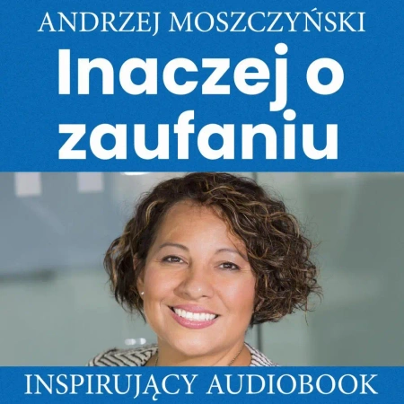 audiobook Inaczej o zaufaniu - Andrzej Moszczyński
