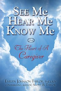See Me Hear Me Know Me - Taylor Evelyn Johnson