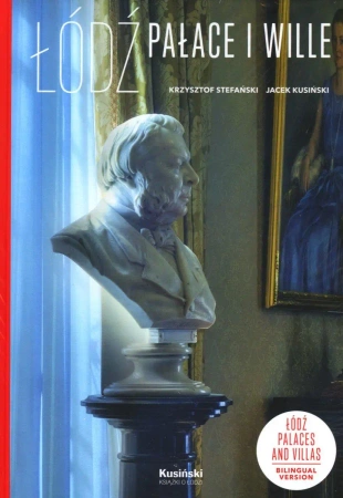 Łódź. Pałace i wille - Jacek Kusiński, Krzysztof Stefański
