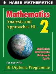 Mathematics: Analysis and Approaches HL - Michael Haese, Mark Humphries, Chris Sangwin