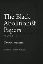 The Black Abolitionist Papers - Paul Cimbala