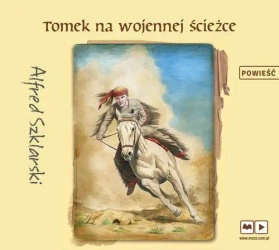 audiobook Tomek na wojennej ścieżce - Alfred Szklarski