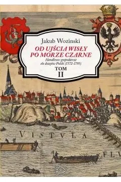 Od ujścia Wisły po Morze Czarne - Jakub Wozinski
