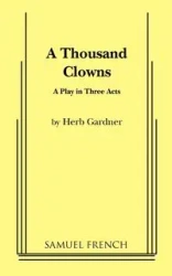 A Thousand Clowns - Herb Gardner