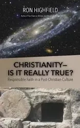 Christianity-Is It Really True? - Ron Highfield