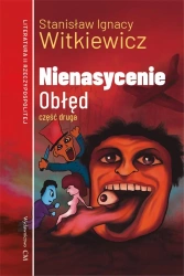 Nienasycenie cz.2 Obłęd - Stanisław I. Witkiewicz