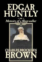 Edgar Huntly by Charles Brockden Brown, Fantasy, Historical, Literary - Charles Brown Brockden