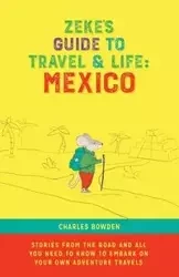 Zeke's Guide to Travel and Life - Charles Bowden