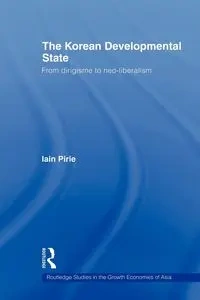 The Korean Developmental State - Pirie Iain