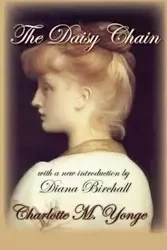 The Daisy Chain - Yonge Charlotte M.