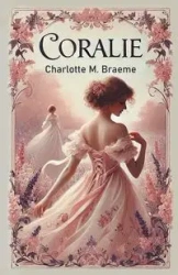 Coralie - Charlotte M. Braeme