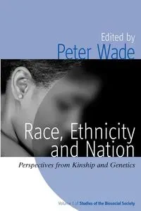 Race, Ethnicity, and Nation - Wade Peter