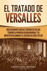 El Tratado de Versalles - History Captivating