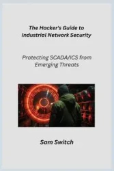 The Hacker's Guide to Industrial Network Security - Infektion Aether