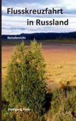 Flusskreuzfahrt in Russland - Pade Wolfgang