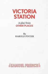Victoria Station - A Play - Harold Pinter