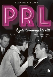 PRL Życie towarzyskie elit. Bale, bankiety, prywat - Sławiomir Koper