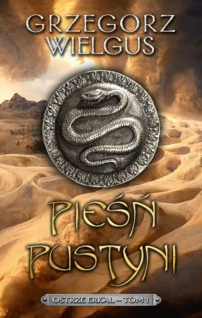 eBook Pieśń pustyni. Ostrze Erkal – tom 1 - Grzegorz Wielgus epub mobi