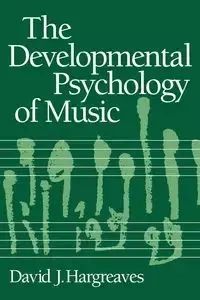The Developmental Psychology of Music - Hargreaves David J.