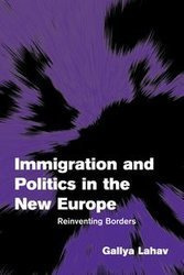 Immigration and Politics in the New Europe - Lahav Gallya