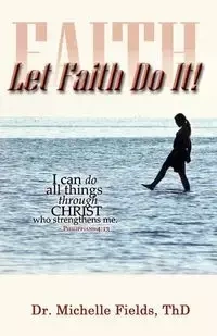 Let Faith Do It - Michelle Fields