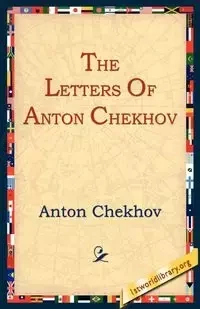 The Letters of Anton Chekhov - Anton Chekhov Pavlovich