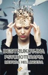 eBook Destrukcyjna psychoterapia metodą Hellingera - Opracowanie zbiorowe epub mobi