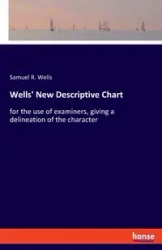 Wells' New Descriptive Chart - Samuel R. Wells