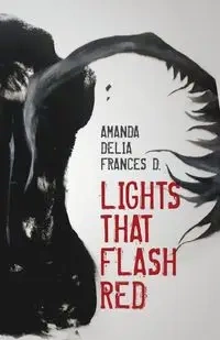 Lights That Flash Red - D. Amanda Delia frances