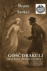 Gość Drakuli oraz inne opowieści grozy w.il. - Bram Stoker