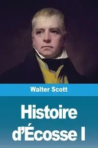 Histoire d'Écosse - Scott Walter