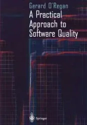 A Practical Approach to Software Quality - Gerard O'Regan