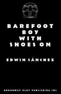 Barefoot Boy With Shoes On - Edwin Sanchez
