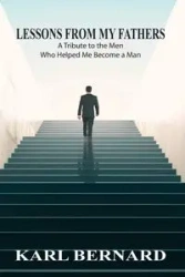 Lessons from my Fathers - Bernard Karl