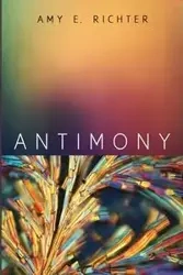 Antimony - Amy E. Richter