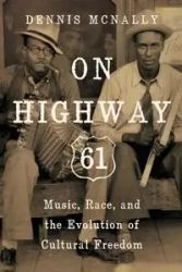 On Highway 61 - Dennis McNally