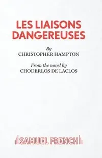 Les Liaisons Dangereuses - Christopher Hampton