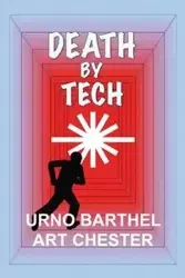 Death By Tech - Barthel Urno