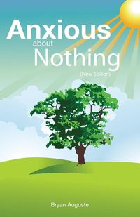 ANXIOUS ABOUT NOTHING - BRYAN AUGUSTE