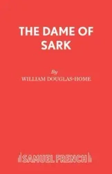 The Dame of Sark - William Douglas-Home