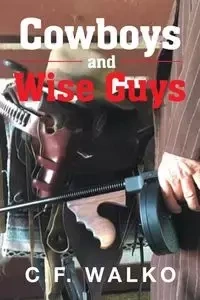 Cowboys and Wiseguys - Walko C.F.