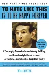 To Hate Like This Is to Be Happy Forever - Blythe Will